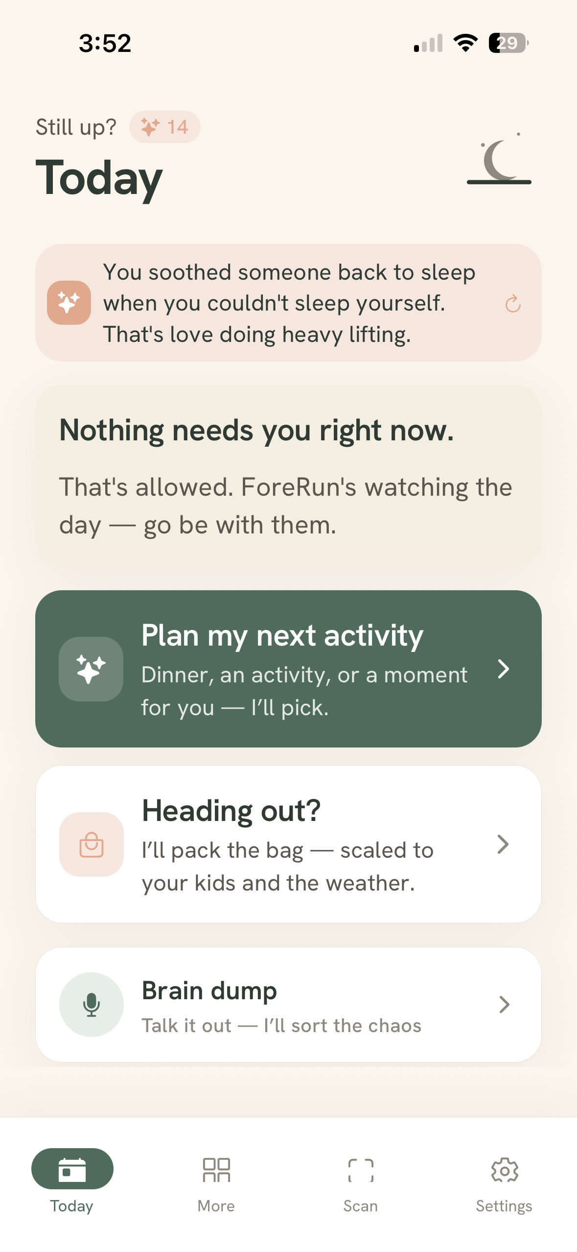 ForeRun Today screen: a warm affirmation, “Nothing needs you right now. That’s allowed.”, and the day’s one or two gentle next steps.